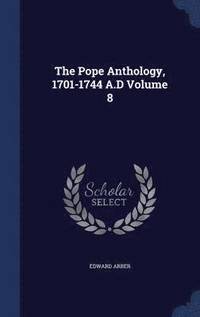 bokomslag The Pope Anthology, 1701-1744 A.D Volume 8