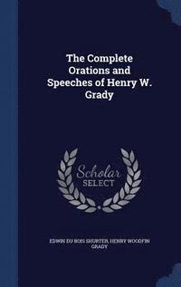 bokomslag The Complete Orations and Speeches of Henry W. Grady