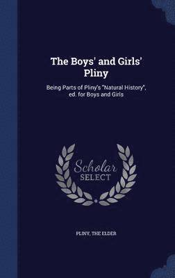 The Elder Pliny - Boys' and Girls' Pliny, Inbunden