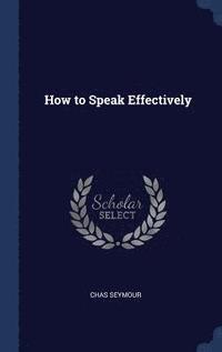 bokomslag How to Speak Effectively