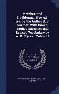 bokomslag Mrchen und Erzhlungen New ed., rev. by the Author H. S. Guerber, With Direct-method Exercises and Revised Vocabulary by W. R. Myers .. Volume 1