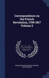 bokomslag Correspondence on the French Revolution, 1789-1817 Volume 2