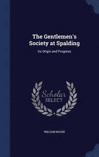 bokomslag The Gentlemen's Society at Spalding