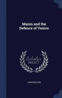 bokomslag Manin and the Defence of Venice