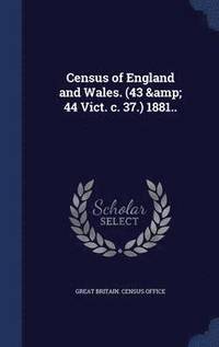 bokomslag Census of England and Wales. (43 & 44 Vict. c. 37.) 1881..