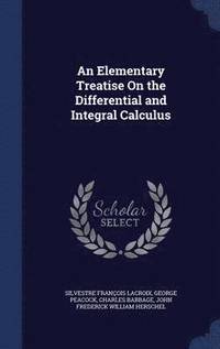 bokomslag An Elementary Treatise On the Differential and Integral Calculus