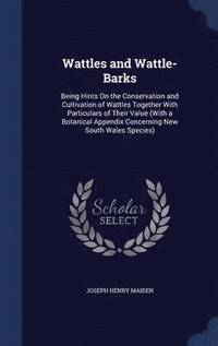 bokomslag Wattles and Wattle-Barks