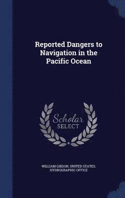 Reported Dangers to Navigation in the Pacific Ocean 1