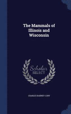 bokomslag The Mammals of Illinois and Wisconsin
