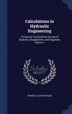 Calculations in Hydraulic Engineering 1