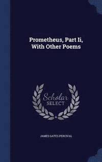 bokomslag Prometheus, Part Ii, With Other Poems