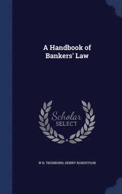 A Handbook of Bankers' Law 1