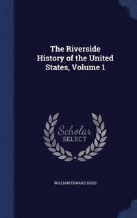 bokomslag The Riverside History of the United States, Volume 1