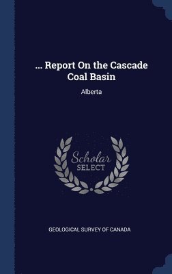 bokomslag ... Report On the Cascade Coal Basin