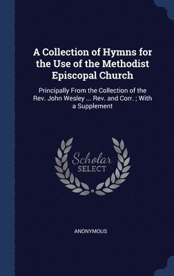 A Collection of Hymns for the Use of the Methodist Episcopal Church 1