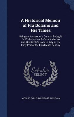 A Historical Memoir of Fr Dolcino and His Times 1