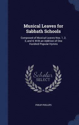 Philip Phillips - Musical Leaves for Sabbath Schools, Inbunden