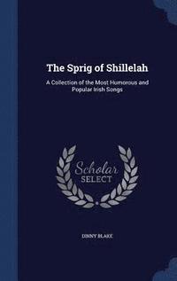 bokomslag The Sprig of Shillelah