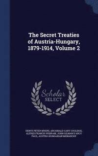 bokomslag The Secret Treaties of Austria-Hungary, 1879-1914, Volume 2