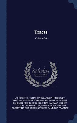 bokomslag Tracts; Volume 10
