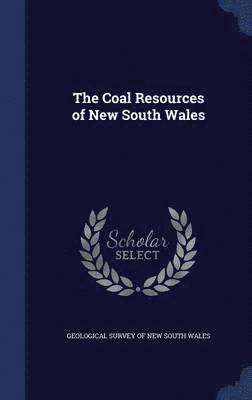 Geological Survey of New South Wales - Coal Resources of New South Wales, Inbunden