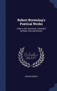 bokomslag Robert Browning's Poetical Works
