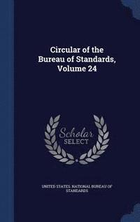 bokomslag Circular of the Bureau of Standards, Volume 24