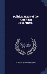 bokomslag Political Ideas of the American Revolution..