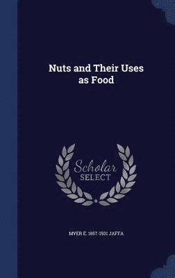 Nuts and Their Uses as Food 1