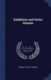 bokomslag Exhibition and Parlor Dramas