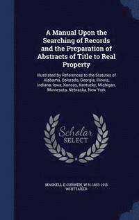 bokomslag A Manual Upon the Searching of Records and the Preparation of Abstracts of Title to Real Property