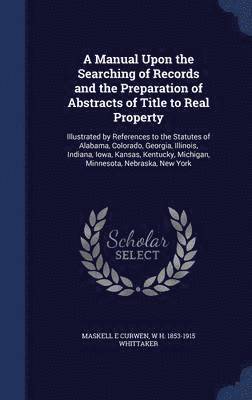 bokomslag A Manual Upon the Searching of Records and the Preparation of Abstracts of Title to Real Property