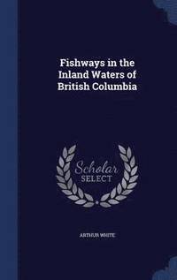 bokomslag Fishways in the Inland Waters of British Columbia