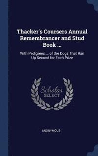 bokomslag Thacker's Coursers Annual Remembrancer and Stud Book ...