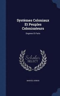 bokomslag Systmes Coloniaux Et Peuples Colonisateurs