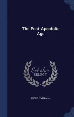 The Post-Apostolic Age 1