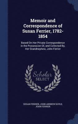 Memoir and Correspondence of Susan Ferrier, 1782-1854 1
