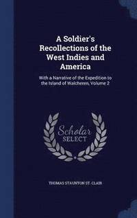 bokomslag A Soldier's Recollections of the West Indies and America