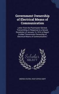 bokomslag Government Ownership of Electrical Means of Communication