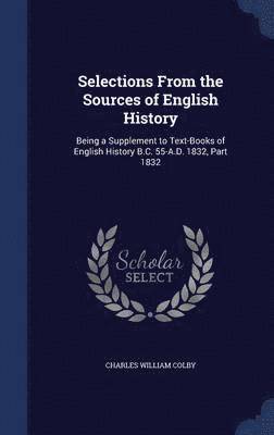 Selections From the Sources of English History 1
