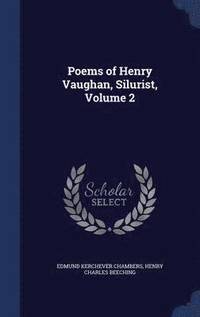 bokomslag Poems of Henry Vaughan, Silurist, Volume 2