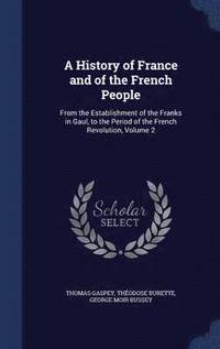 bokomslag A History of France and of the French People