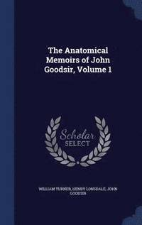 bokomslag The Anatomical Memoirs of John Goodsir, Volume 1