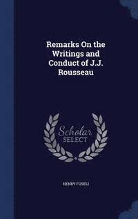 bokomslag Remarks On the Writings and Conduct of J.J. Rousseau