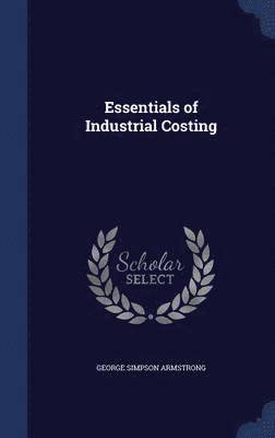 Essentials of Industrial Costing
