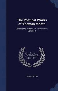 bokomslag The Poetical Works of Thomas Moore