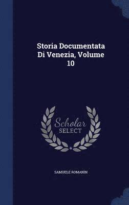 bokomslag Storia Documentata Di Venezia, Volume 10