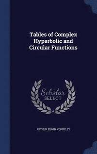 bokomslag Tables of Complex Hyperbolic and Circular Functions
