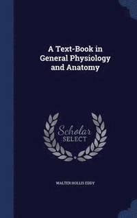 bokomslag Text-Book in General Physiology and Anatomy