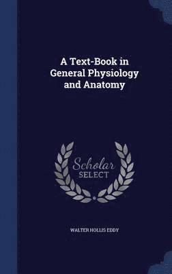 bokomslag Text-Book in General Physiology and Anatomy